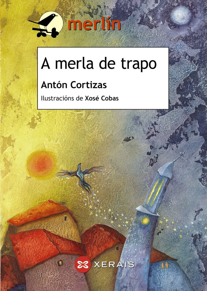 A MERLA DE TRAPO | Cortizas, Anton | 9788497827027 (Editorial xerais de galicia)
