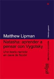 NATASHA APRENDER A PENSAR CON VYGOTSKY | LIPMAN,MATTHEW | GEDISA | 9788497840101