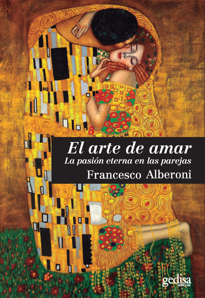 ARTE DE AMAR LA PASION ETERNA EN LAS PAREJAS | ALBERONI, FRANCESCO | GEDISA | 9788497849098