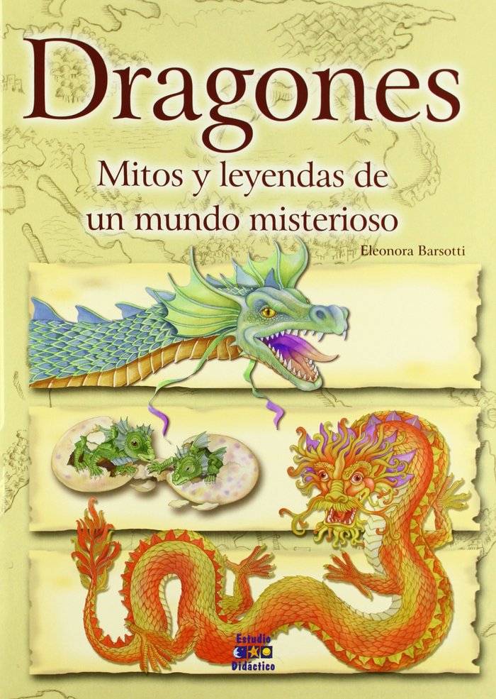 DRAGONES MITOS Y LEENDAS DE UN MUNDO MISTERIOSO | Aa,vv | 9788497866347 (Estudio didactico)