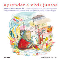 APRENDER A VIVIR JUNTOS I Rutten, Mélanie I Art Blume, S.L. I 9788498017854 Imagen principal del producto