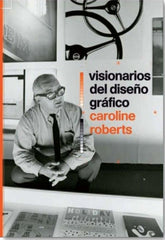 VISIONARIOS DEL DISEÑO GRÁFICO I Roberts, Caroline I Art Blume, S.L. I 9788498018103