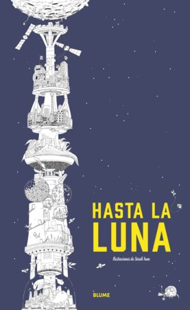 HASTA LA LUNA I Yoon, Sarah I Art Blume, S.L. I 9788498018868