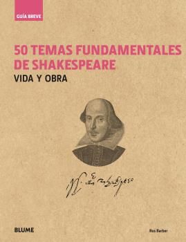 GUÍA BREVE. 50 TEMAS FUNDAMENTALES DE SHAKESPEARE I Varios autores I Art Blume, S.L. I 9788498019636