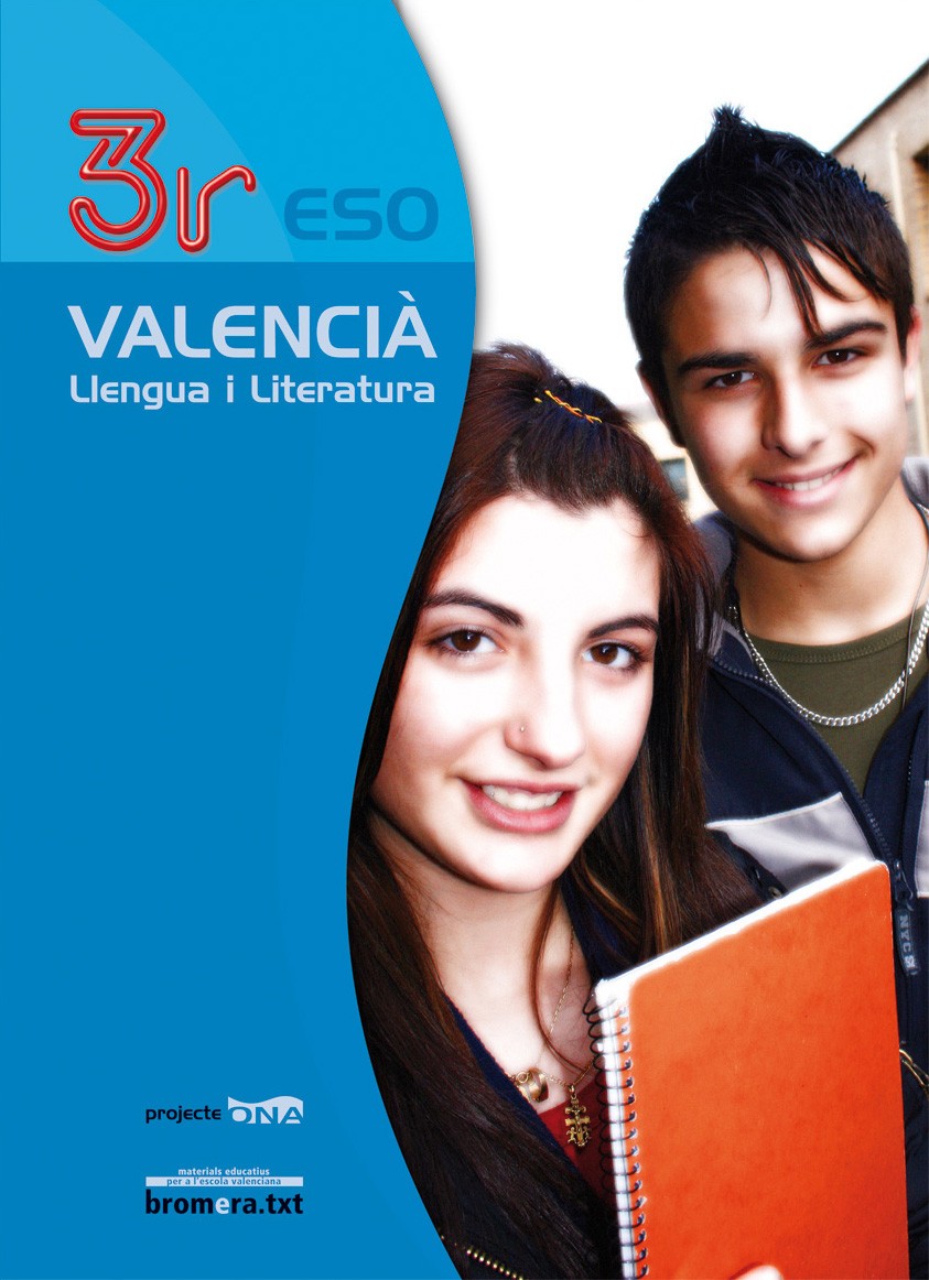 Valencià. Llengua i literatura. 3er ESO  Projecte Ona: Valencià, llengua i literatura, 3 ESO. Projecte Ona