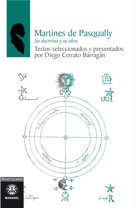 MARTINES DE PASQUALLY: SU DOCTRINA Y SU OBRA I Cerrato, Diego I Dilema I 9788498272215