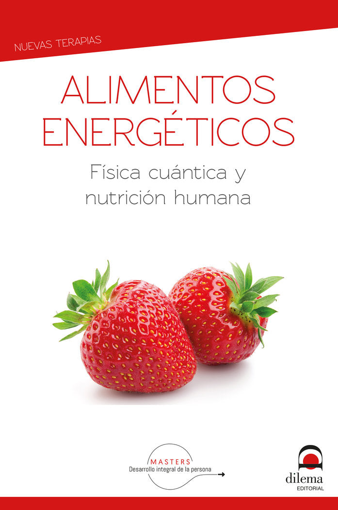 ALIMENTOS ENERGETICOS FISICA CUANTICA Y NUTRICION HUMANA - 9788498275834