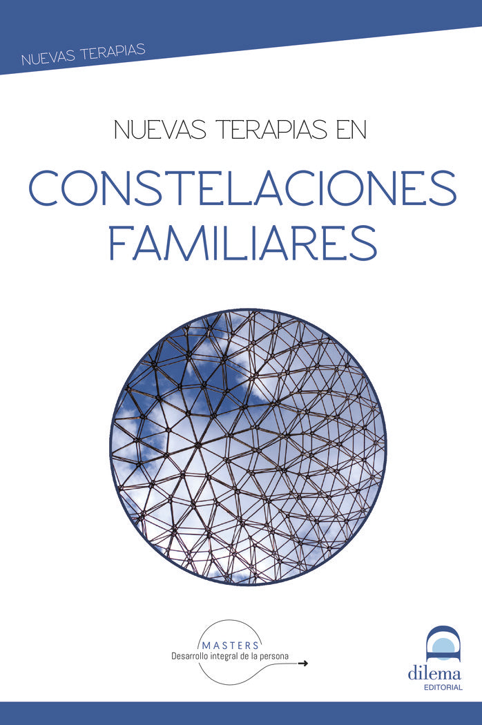 NUEVAS TERAPIAS EN CONSTELACIONES FAMILIARES | DESARROLLO INTEGRAL DE LA PERSONA,MASTER | DILEMA | 9788498276466