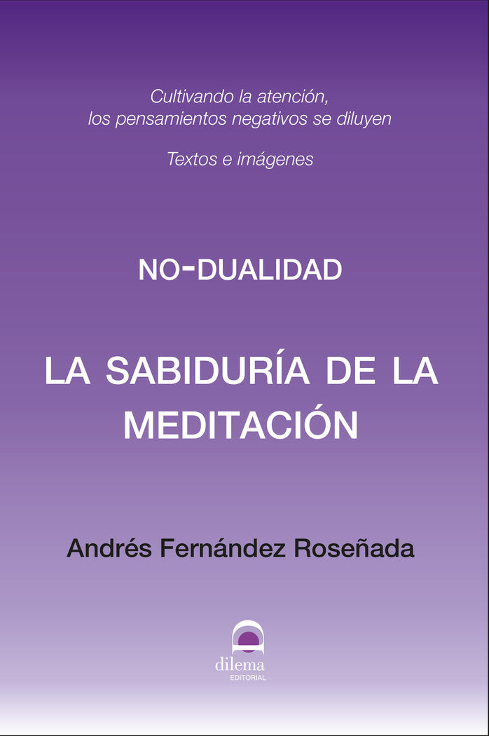 LA SABIDURIA DE LA MEDITACION I Fernandez Roseñada,Andres I Dilema I 9788498276831 Imagen principal del producto