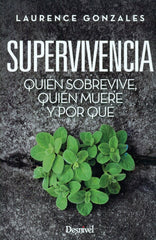 SUPERVIVIENCIA QUIEN SOBREVIVE QUIEN MUERE Y | GONZALES,LAURENCE | DESNIVEL | 9788498293524