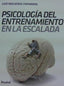 PSICOLOGIA DEL ENTRENAMIENTO EN ESCALADA - 9788498293982