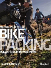 MANUAL PRACTICO DE BIKEPACKING | BAÑON IZU,JAVIER | DESNIVEL | 9788498294316
