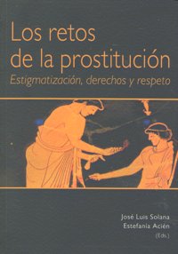 RETOS DE LA PROSTITUCION,LOS | SOLANA/ACIEN | COMARES | 9788498363944