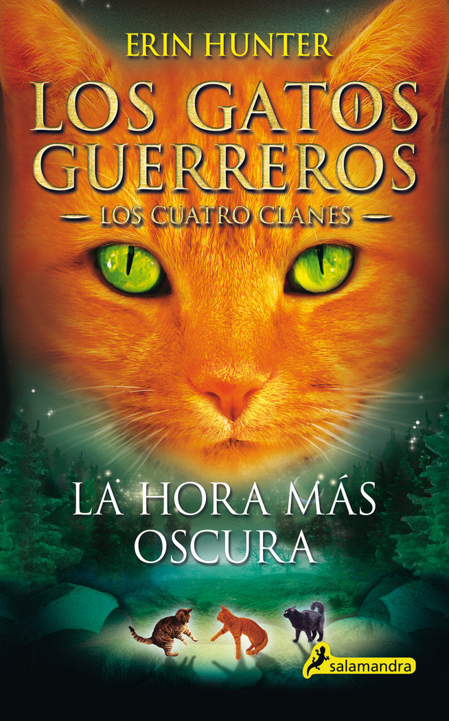 GATOS GUERREROS 6 LA HORA MAS OSCURA | Hunter,erin | 9788498385588 (Salamandra infantil y juvenil)