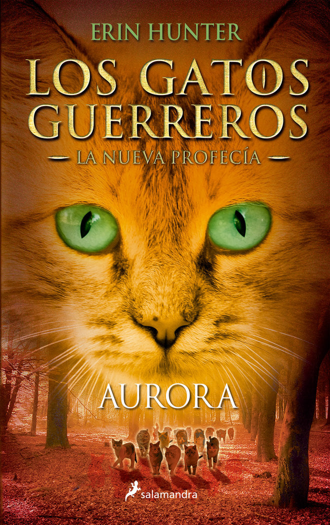 GATOS GUERREROS NUEVA PROFECIA 3 AURORA | Hunter,erin | 9788498386776 (Salamandra infantil y juvenil)