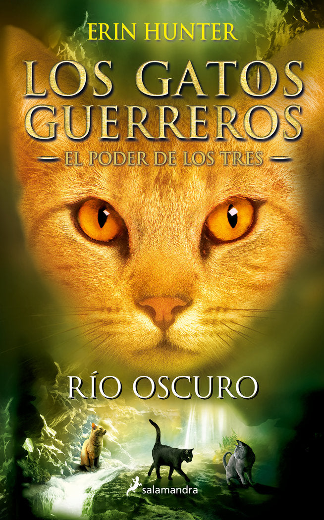 GATOS GUERREROS EL PODER DE LOS TRES 2 RIO OSCURO | Hunter, Erin | 9788498388398 (Salamandra infantil y juvenil)