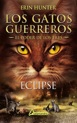 ECLIPSE GATOS GUERREROS EL PODER DE LOS TRES IV | Hunter,erin | 9788498389616 (Salamandra infantil y juvenil)