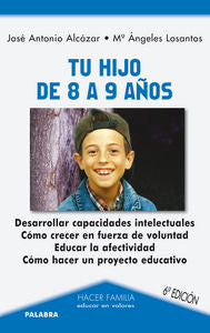 TU HIJO DE 8 A 9 AÑOS HACE-FAMI 27 | ALCAZAR, JOSE A, | PALABRA EDICIONES | 9788498405040