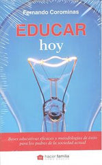 EDUCAR HOY | COROMINAS CORCUERA, FERNANDO | PALABRA EDICIONES | 9788498409338