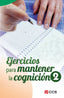 EJERCICIOS PARA MANTENER LA COGNICION - 9788498425857