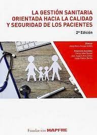 GESTION SANITARIA ORIENTADA HACIA LA CALIDAD Y SEG, DE PACI | AA,VV | MAPFRE | 9788498446333 Imagen principal del producto