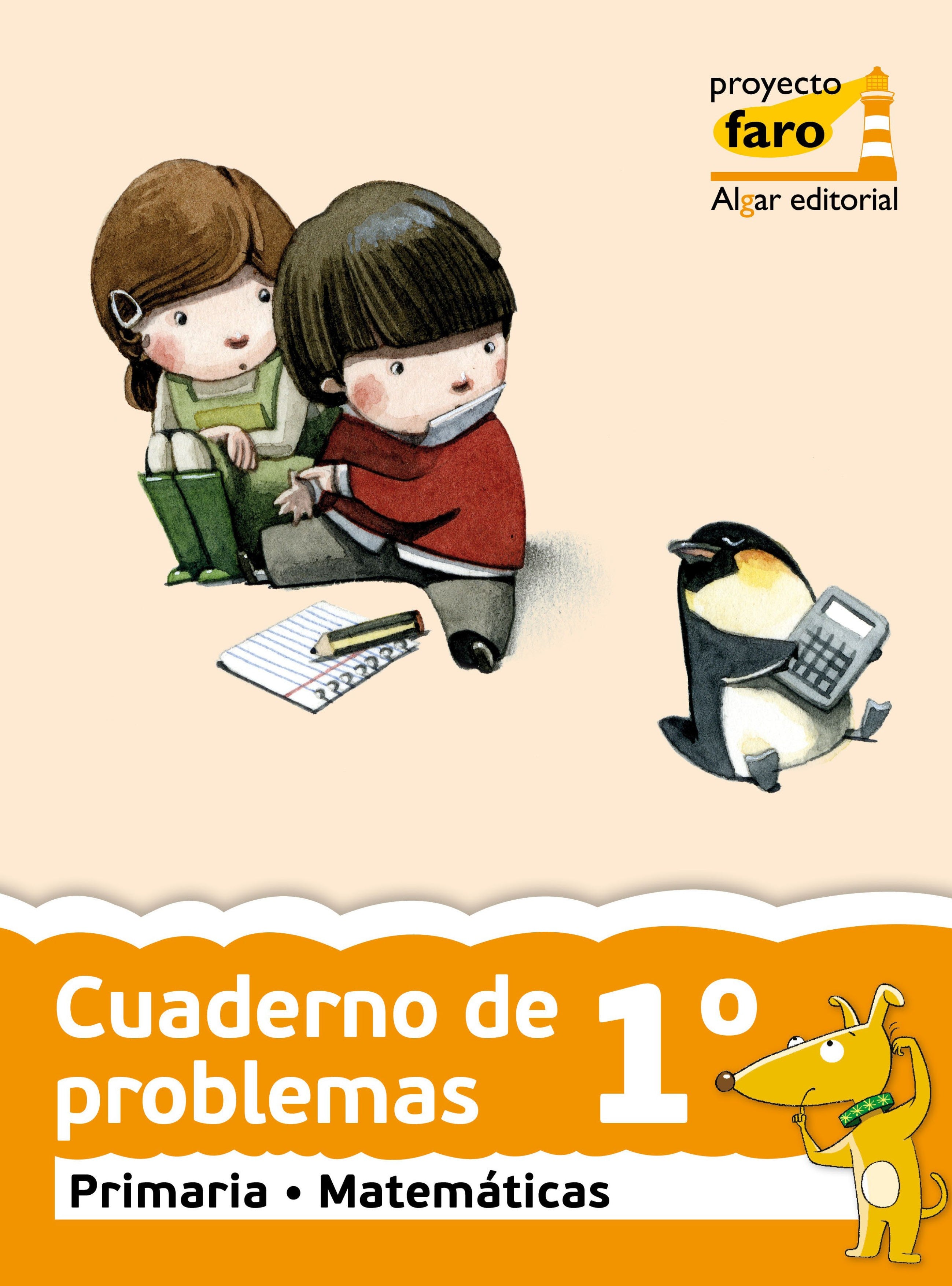 Cuaderno de problemas 1º. Proyecto Faro: Primer ciclo de Primaria. Primer curso