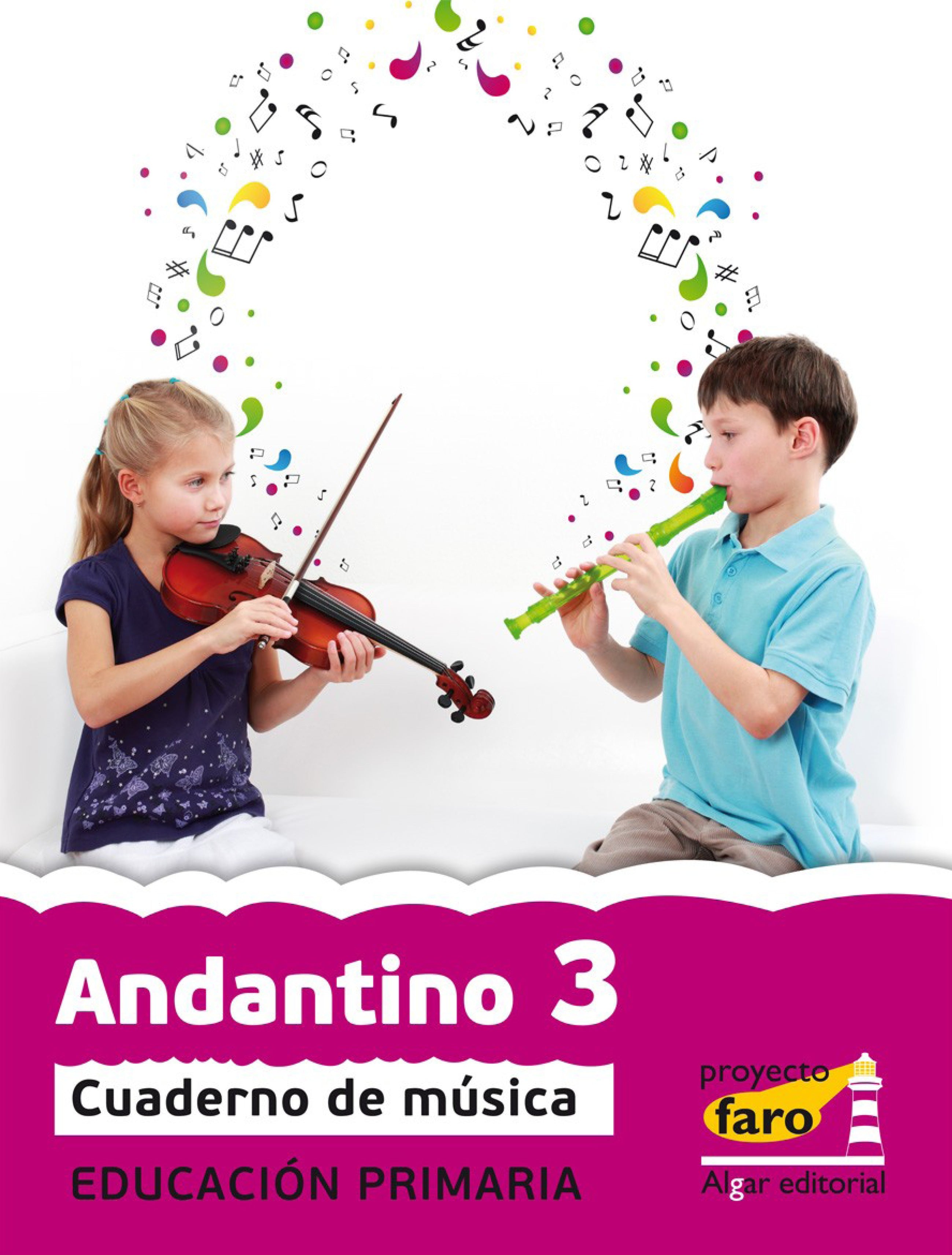 Andantino 3. Proyecto Faro: Música. Segundo ciclo de primaria 1º curso. Aa. Vv. (ALGAR EDITORIAL) 9788498454994 Imagen principal del producto