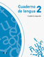Cuaderno de Lengua 2. Cuaderno Segundo