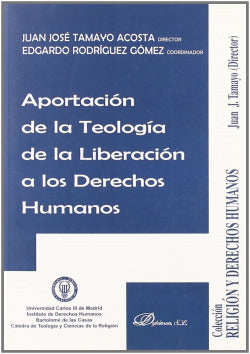 APORTACION DE LA TEOLOGIA DE LA LIBERACION A LOS DERECHOS HU - 9788498493788