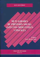 MUTUALIDADES DE PREVISION SOCIAL ASPECTOS MERCANTILES Y FIS - 9788498494617