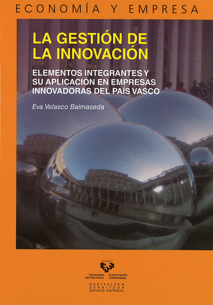 GESTION DE LA INNOVACION | VELASCO BALMASEDA,EVA | UNIVERSIDAD PAIS VASCO | 9788498604047
