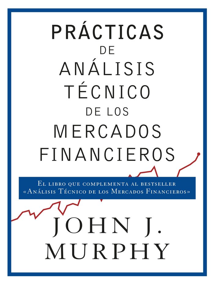 PRACTICAS DE ANALISIS TECNICO DE LOS MERCADOS FINANCIEROS | MURPHY, JOHN J, | GESTION 2000 | 9788498754698