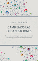 CAMBIEMOS LAS ORGANIZACIONES | JUAN FERRER CARDENES | GESTION 2000 | 9788498754735