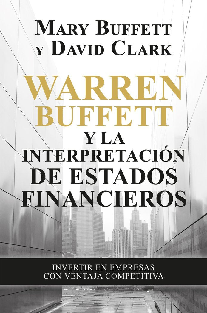 WARREN BUFFETT Y LA INTERPRETACION DE ESTADOS FINA | MARY BUFFETT, DAVI | GESTION 2000 | 9788498755077 Imagen principal del producto