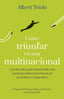 COMO TRIUNFAR EN UNA MULTINACIONAL | ALBERT TRIOLA | GESTION 2000 | 9788498755657