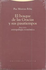 BOSQUE DE LAS GRACIAS Y SUS PASATIEMPOS,EL | MORENO FELIU,PAZ | TROTTA | 9788498792348