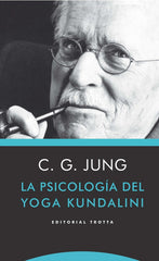 PSICOLOGIA DEL YOGA KUNDALINI,LA | JUNG,CARL GUSTAV | TROTTA | 9788498795882
