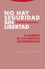 NO HAY SEGURIDAD SIN LIBERTAD - 9788498798197