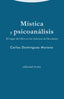 MISTICA Y PSICOANALISIS | DOMINGUEZ MORANO,CARLOS | TROTTA | 9788498798272