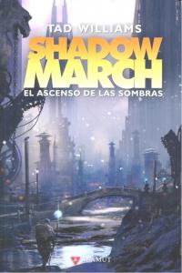 SHADOWMARCH 3 ASCENSO DE LAS SOMBRAS | Williams,tad | 9788498890891 (Alamut) Imagen principal del producto