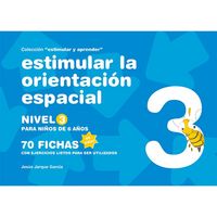 ESTIMULAR LA ORIENTACION ESPACIAL NIVEL 3 PARA NIÑOS DE 6 AÑ | JARQUE GARCIA, JESUS | GESFOMEDIA EDICIONES | 9788498963656