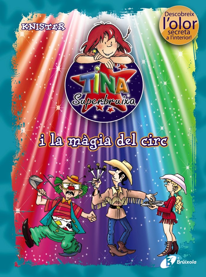 TINA SUPERBRUIXA I LA MAGIA DEL CIRC (ED, COLOR) | Knister | 9788499061412 (Bruixola (bruño cataluña))