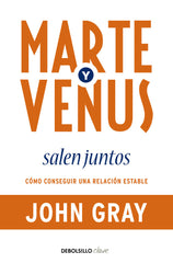 MARTE Y VENUS SALEN JUNTOS | GRAY,JOHN | DEBOLSILLO | 9788499083926