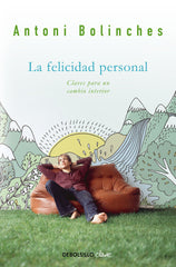 FELICIDAD PERSONAL,LA | BOLINCHES,ANTONI | DEBOLSILLO | 9788499089898