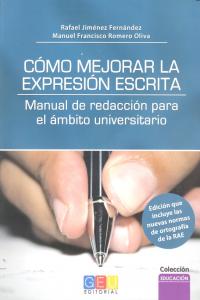 COMO MEJORAR LA EXPRESION ESCRITA | JIMENEZ,RAFAEL/ ROMERO,MANUEL F, | GEU | 9788499156514
