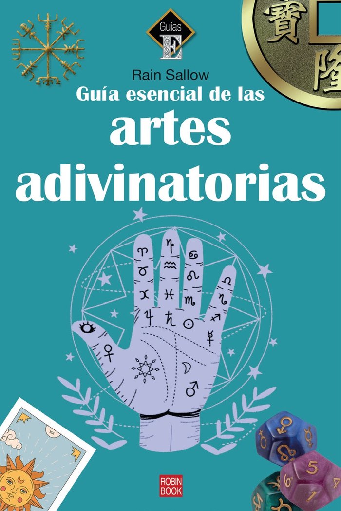 GUIA ESENCIAL DE LAS ARTES ADIVINATORIAS I Rain Sallow I Robinbook I 9788499177076 Imagen principal del producto