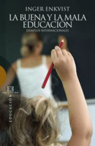 BUENA Y LA MALA EDUCACION,LA | ENKVIST,INGER | ENCUENTRO EDITORIAL | 9788499201153 Imagen principal del producto