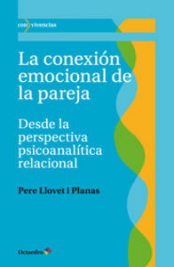 CONEXION EMOCIONAL DE LA PAREJA,LA | LLOVET I PLANAS,PERE | OCTAEDRO | 9788499217550 Imagen principal del producto
