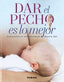 DAR EL PECHO ES LO MEJOR - 9788499284804