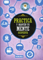 PRACTICA Y MANTEN TU MENTE DESPIERTA - 9788499284835
